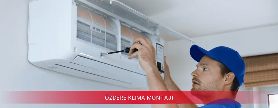 Özdere İlçemi Bosch Klima Montajı